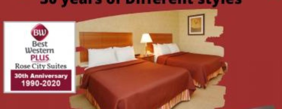Best Western Plus Rose City Suites 30th Anniversary – Changes Over Years