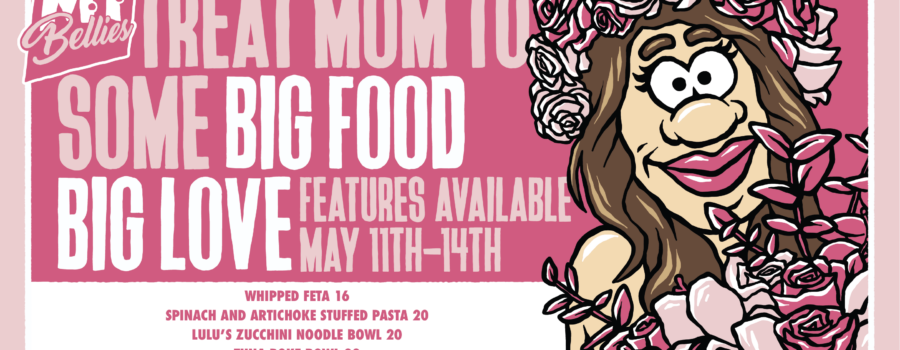 BIG FOOD, BIG LOVE this Mother’s Day!