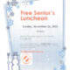Reserve now! Free Senior’s Luncheon