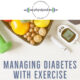 Managing Diabetes with Exercise