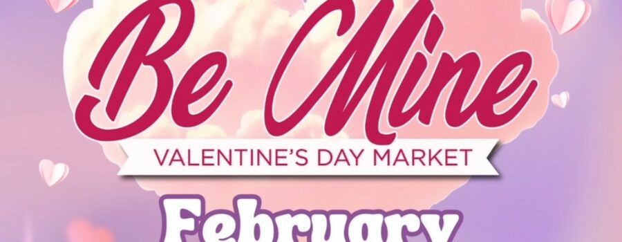 Call for Vendors! “Be Mine” Valentine’s Market