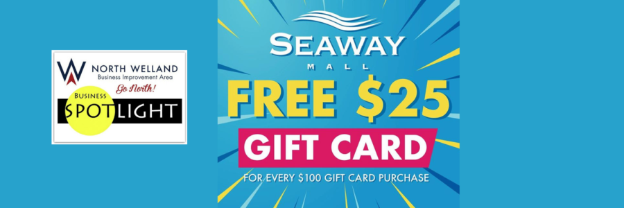 North Welland Business Spotlight: Seaway Mall Gift Card Giveaway!