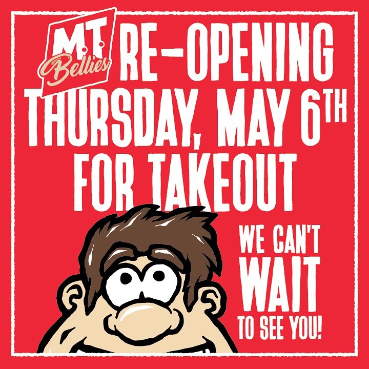 M.T. Bellies Re-opening for Takeout Only on May 6th