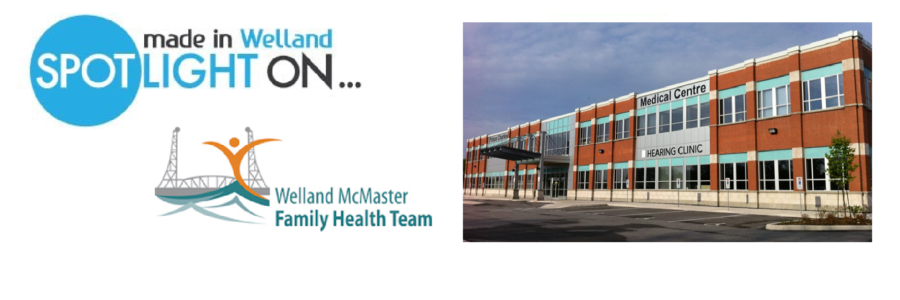 Made in Welland Spotlight On: Welland McMaster Family Health Team