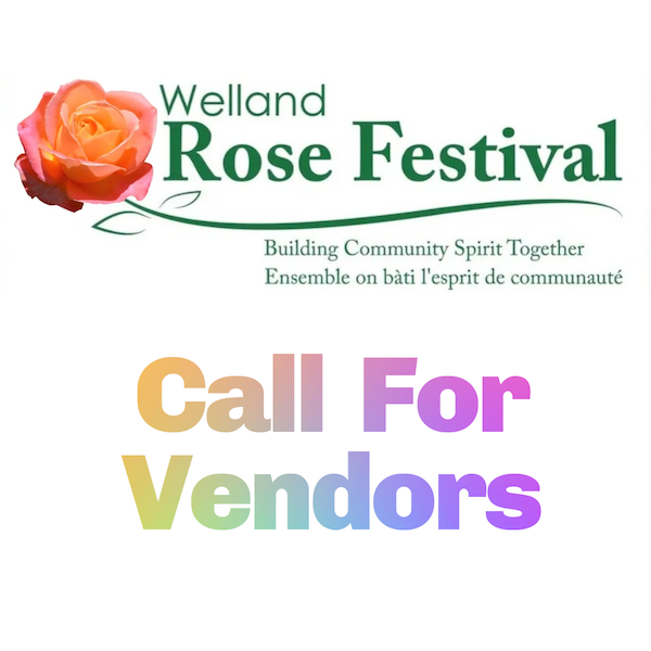 WELLAND ROSE FESTIVAL JUNE 16, 17, 18, 2023       