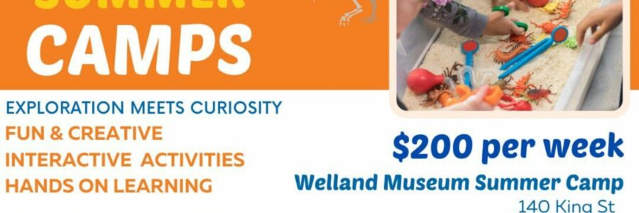 Register now for Welland Museum 2024 Summer Camp!