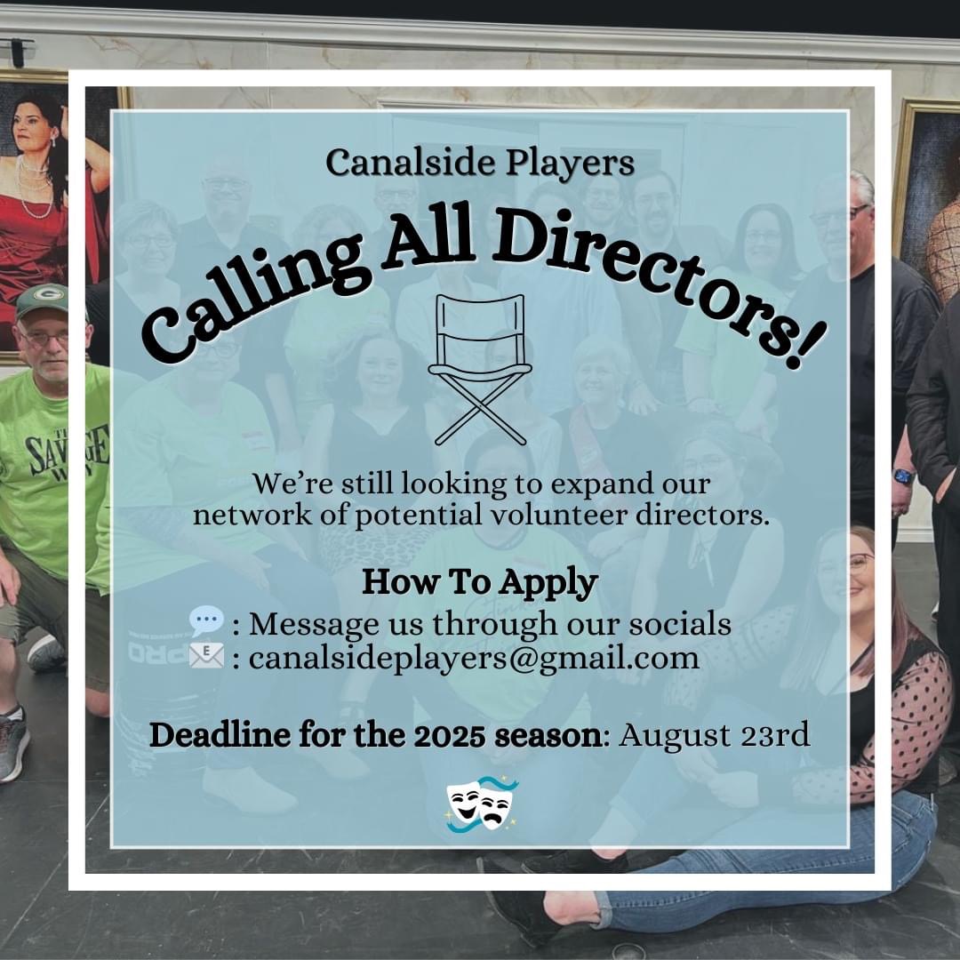 Calling All Directors: Deadline for Canalside Players’ 2025 Season is Fast Approaching!