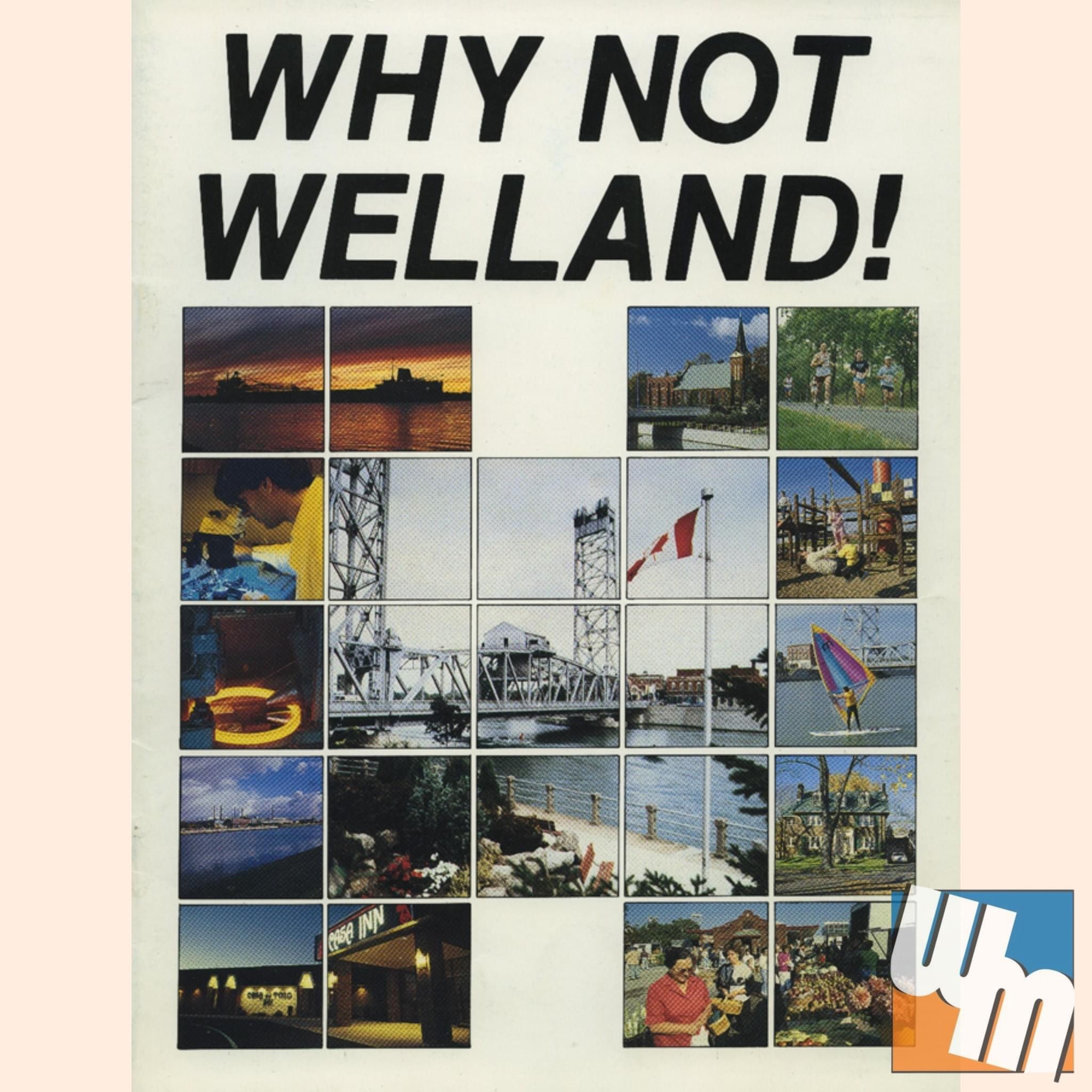 Discover the Iconic “Why Not Welland?” Promotional Poster from the Late 1980s