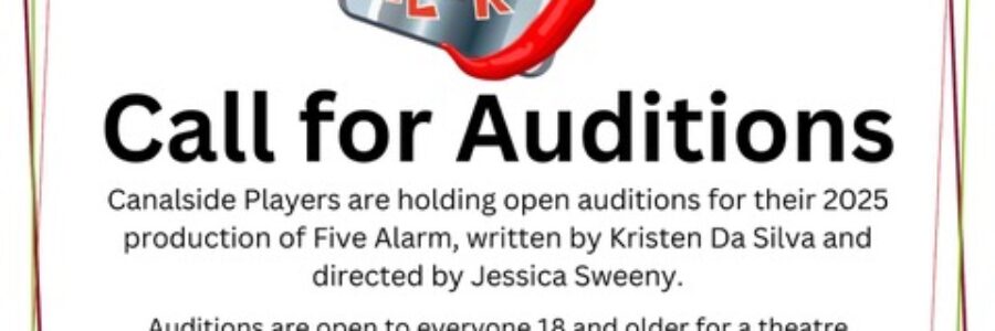 Calling All Local Talent! Canalside Players Announces Open Auditions for Five Alarm