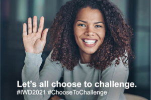 International Women’s Day – Let’s All Choose to Challenge