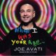 Joe Avanti ‘When I was Your Age…’ World Tour is Coming to St. Catharines!