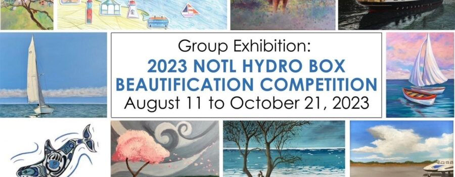 Save the Date! Group Exhibition  2023 NOTL Hydro Box Beautification Competition