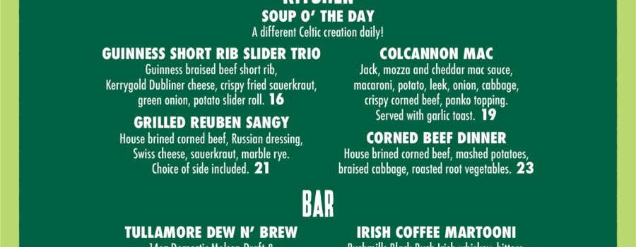 M.T Bellies St. Paddy’s Day Menu March 14th to 17th