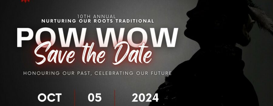 10th Annual Nurturing Our Roots Traditional Pow Wow – October 5th, 2024